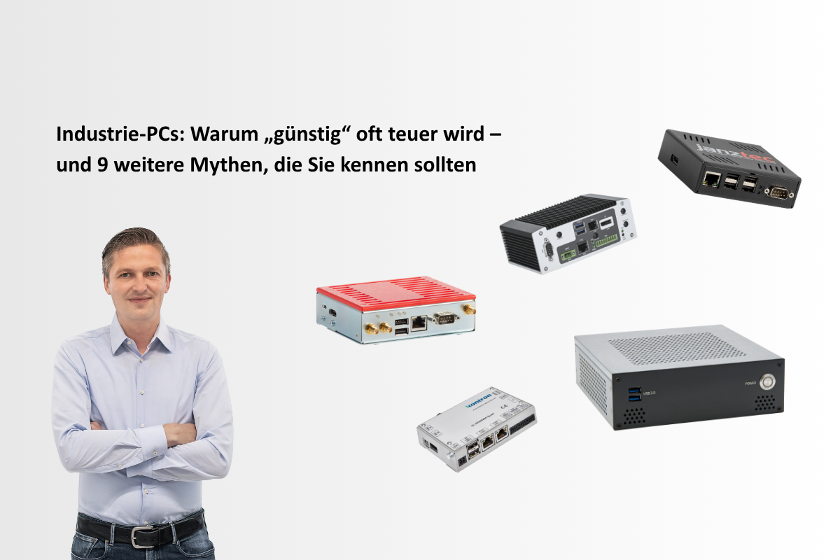 Industrie-PCs: Warum „günstig“ oft teuer wird – und 9 weitere Mythen, die Sie kennen sollten