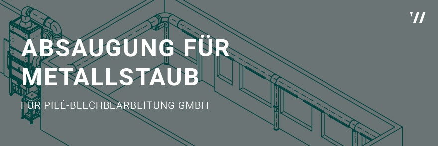 Metallstaubabsaugung für flexible Arbeitsplätze bei der Pié CNC Blechbearbeitung GmbH