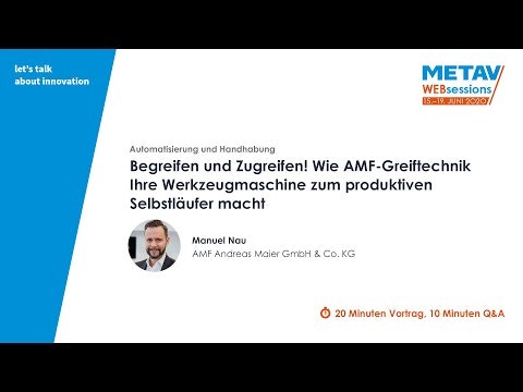 Begreifen und Zugreifen! Wie AMF-Greiftechnik Ihre Werkzeugmaschine zum produktiven Selbstläufer macht